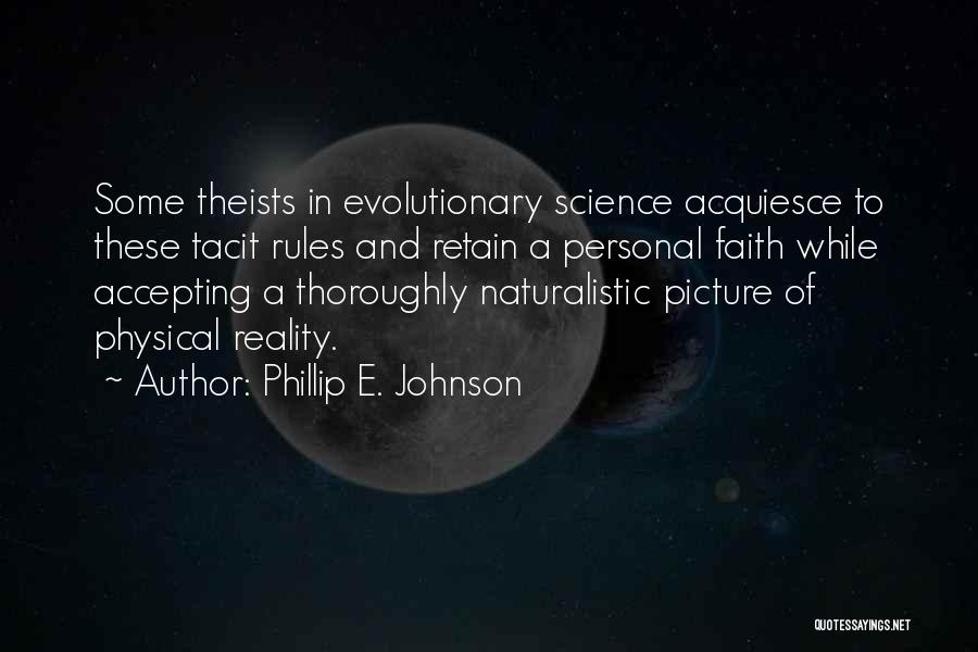 Phillip E. Johnson Quotes 2107648
