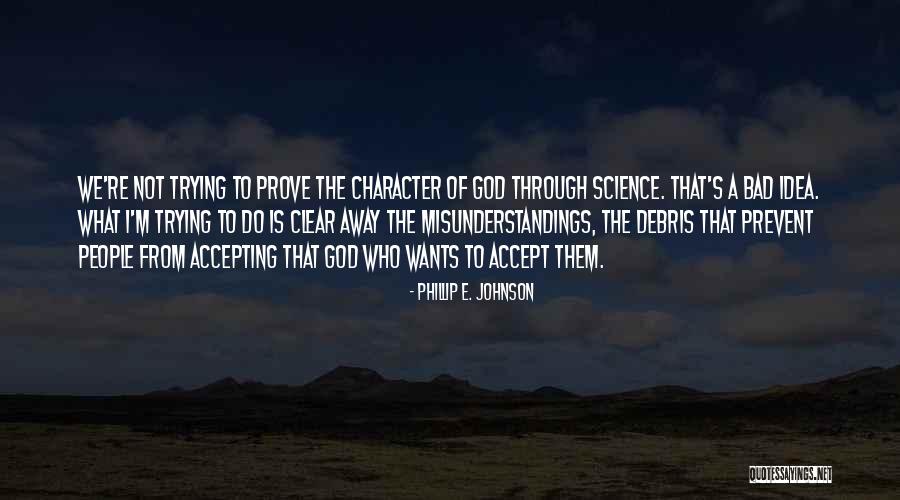 Phillip E. Johnson Quotes 606292 Phillip E. Johnson Quotes 606292