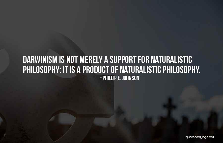 Phillip E. Johnson Quotes 674248 Phillip E. Johnson Quotes 674248