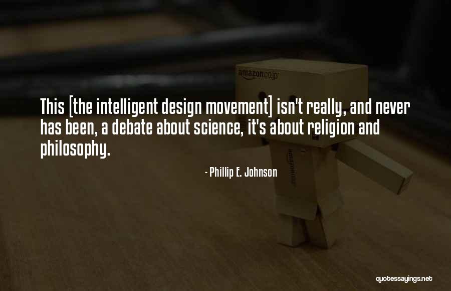 Phillip E. Johnson Quotes 860630 Phillip E. Johnson Quotes 860630