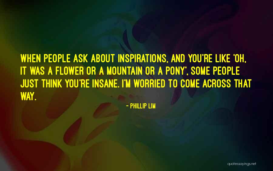 Phillip Lim Quotes 825763