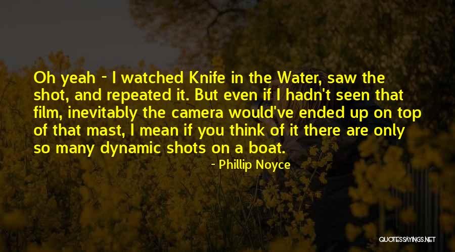 Phillip Noyce Quotes 1994651 Phillip Noyce Quotes 1994651