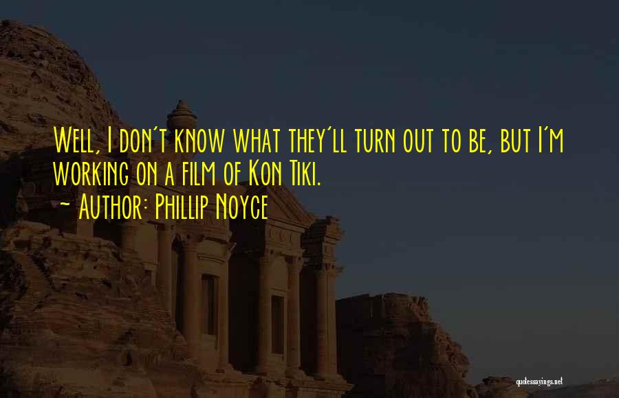 Phillip Noyce Quotes 466119