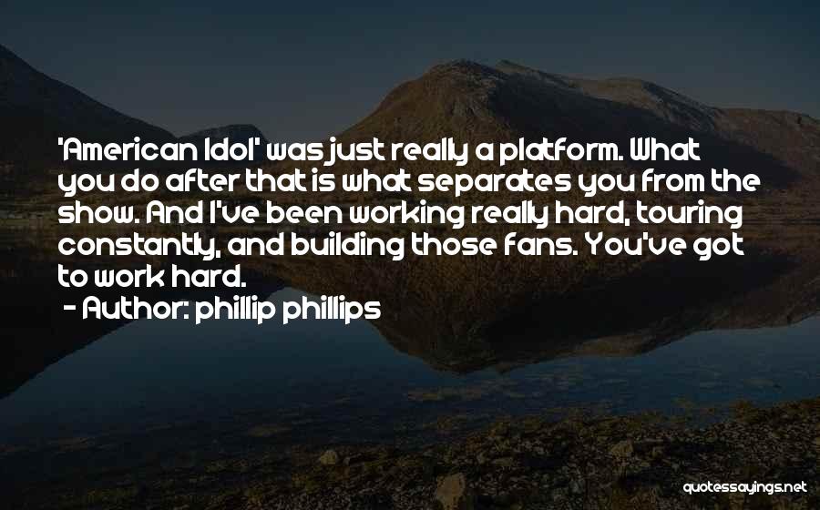 Phillip Phillips Quotes 275102