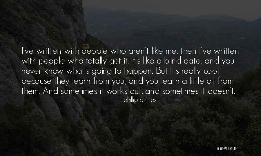 Phillip Phillips Quotes 629790