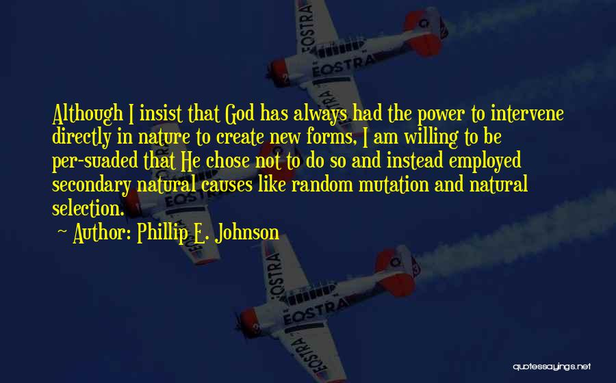 Phillip Quotes By Phillip E. Johnson