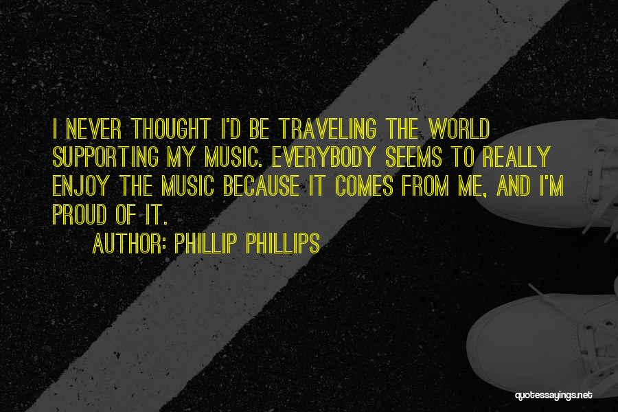 Phillip Quotes By Phillip Phillips