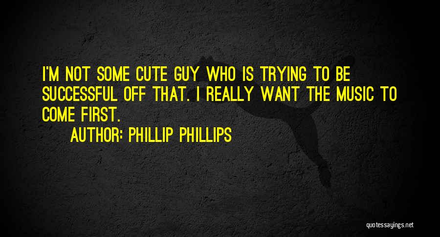 Phillip Quotes By Phillip Phillips