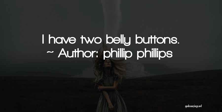 Phillip Quotes By Phillip Phillips