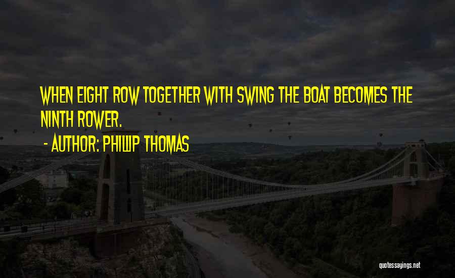 Phillip Thomas Quotes 1618693