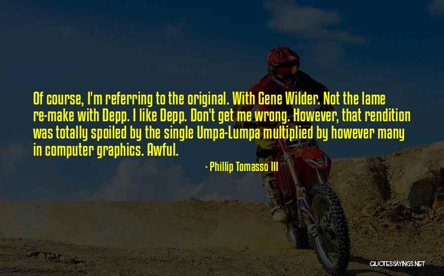 Phillip Tomasso III Quotes 1461786 Phillip Tomasso III Quotes 1461786
