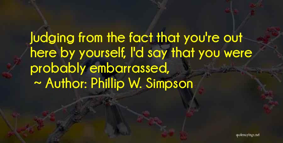 Phillip W. Simpson Quotes 1744693