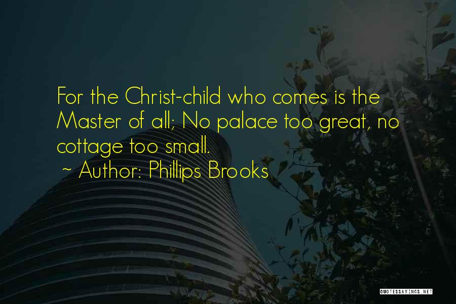 Phillips Brooks Christmas Quotes By Phillips Brooks