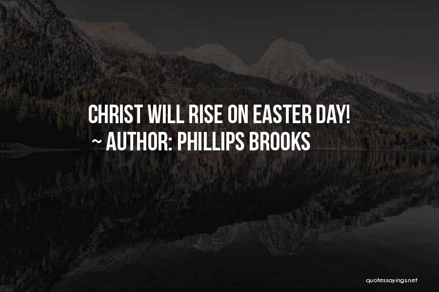 Phillips Brooks Easter Quotes By Phillips Brooks