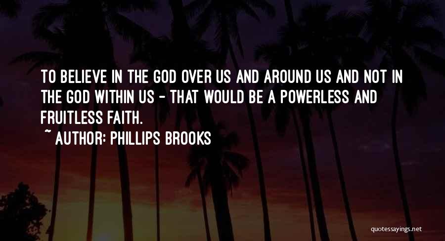 Phillips Brooks Quotes 1976295