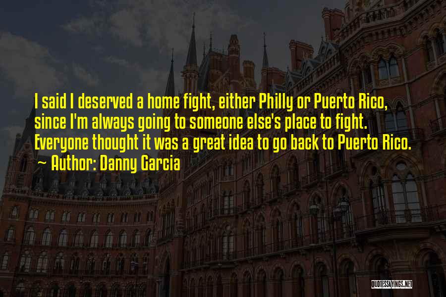 Philly Quotes By Danny Garcia