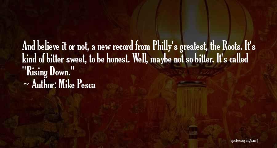 Philly Quotes By Mike Pesca