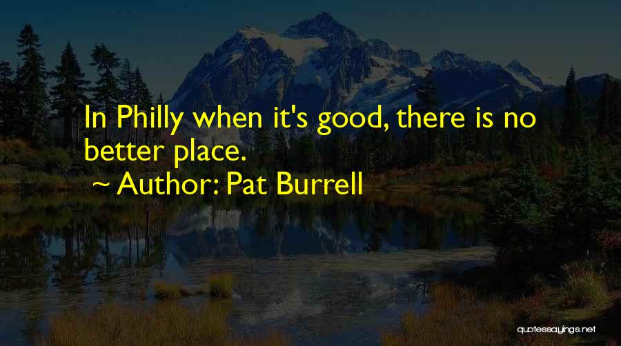 Philly Quotes By Pat Burrell