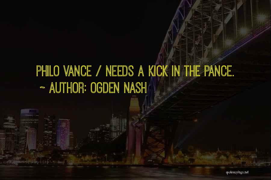 Philo Vance Quotes By Ogden Nash