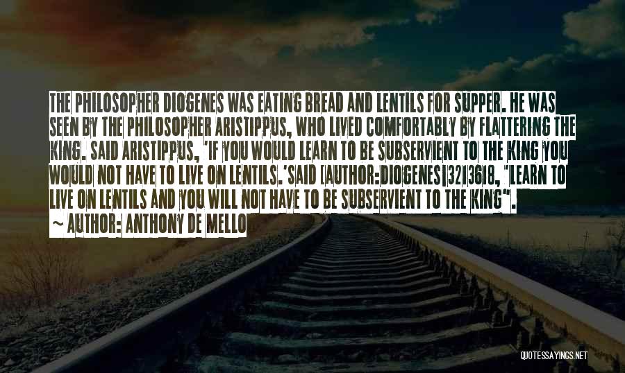 Philosopher King Quotes By Anthony De Mello