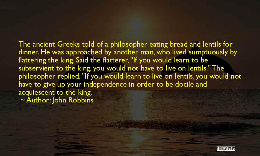 Philosopher King Quotes By John Robbins