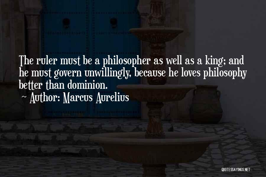 Philosopher King Quotes By Marcus Aurelius