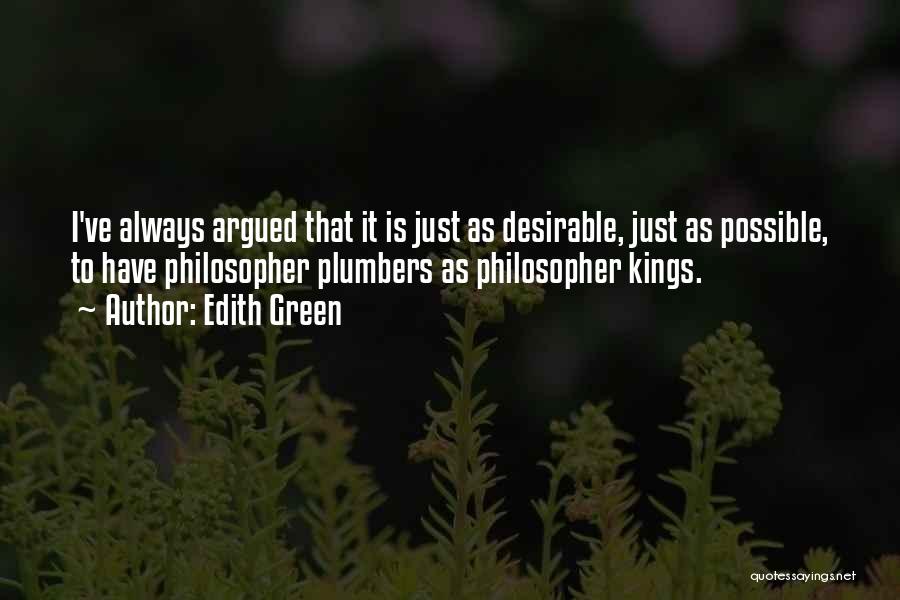 Philosopher Kings Quotes By Edith Green