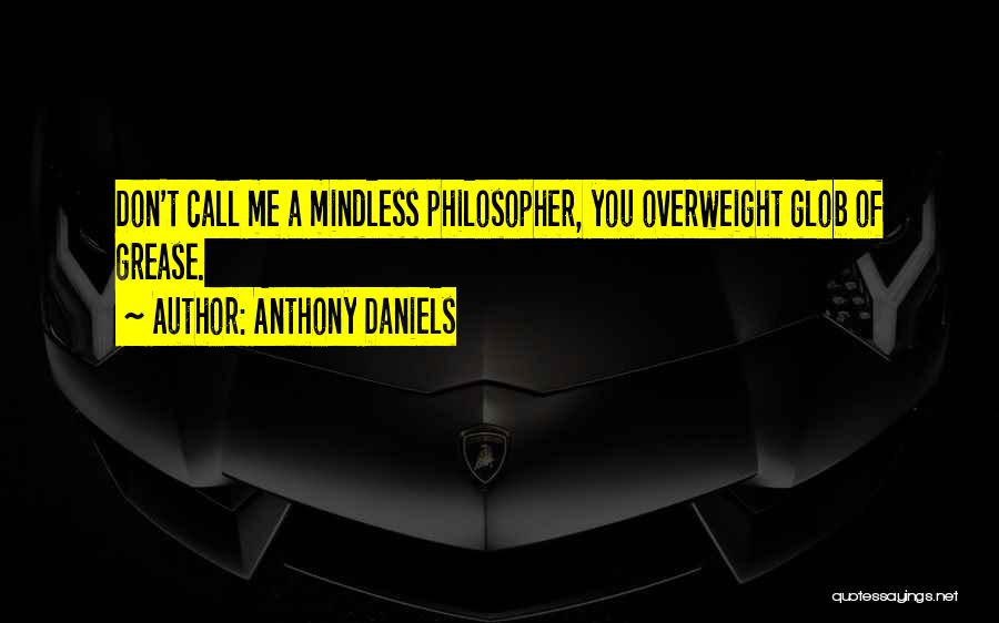 Philosopher Quotes By Anthony Daniels