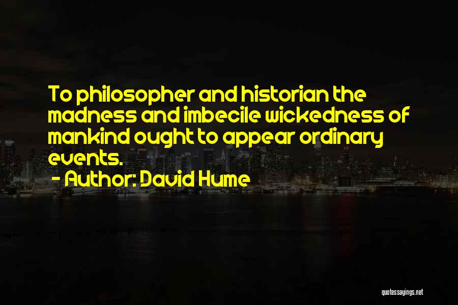 Philosopher Quotes By David Hume