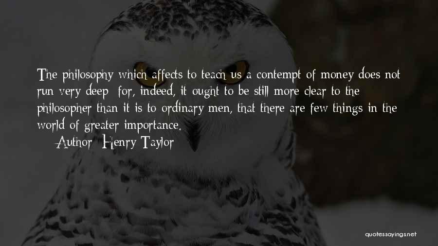 Philosopher Quotes By Henry Taylor