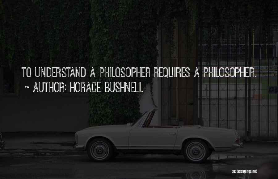 Philosopher Quotes By Horace Bushnell