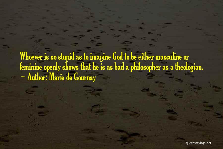 Philosopher Quotes By Marie De Gournay