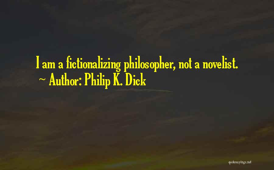 Philosopher Quotes By Philip K. Dick