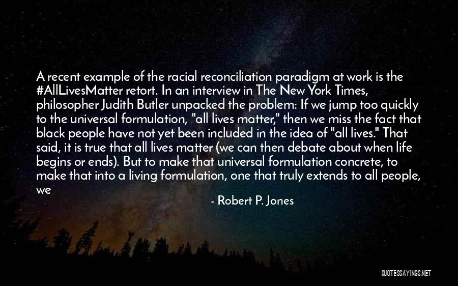 Philosopher When Quotes By Robert P. Jones Philosopher When Quotes By Robert P. Jones