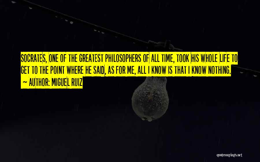 Philosophers Greatest Quotes By Miguel Ruiz