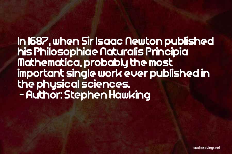 Philosophiae Naturalis Principia Mathematica Quotes By Stephen Hawking