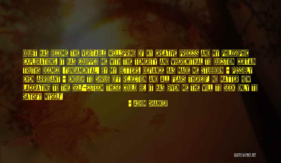 Philosophic Consciousness Quotes By Ashim Shanker Philosophic Consciousness Quotes By Ashim Shanker