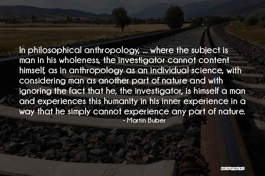 Philosophical Anthropology Quotes By Martin Buber Philosophical Anthropology Quotes By Martin Buber