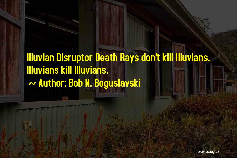 Philosophical Death Quotes By Bob N. Boguslavski