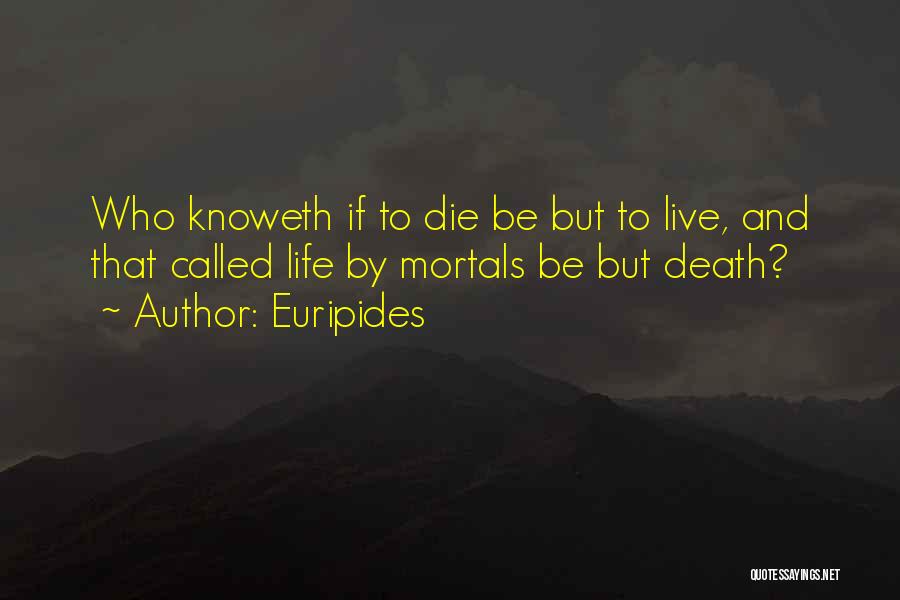 Philosophical Death Quotes By Euripides