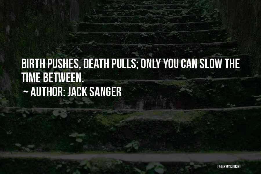 Philosophical Death Quotes By Jack Sanger