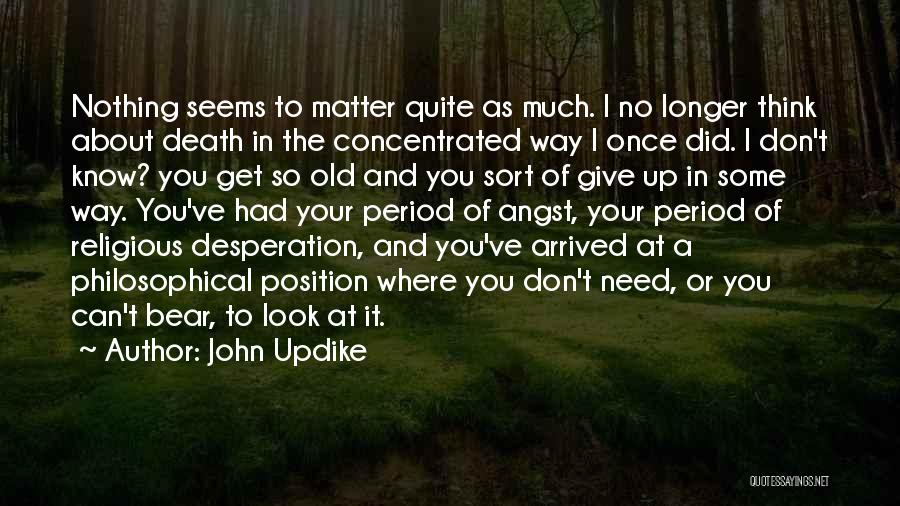 Philosophical Death Quotes By John Updike