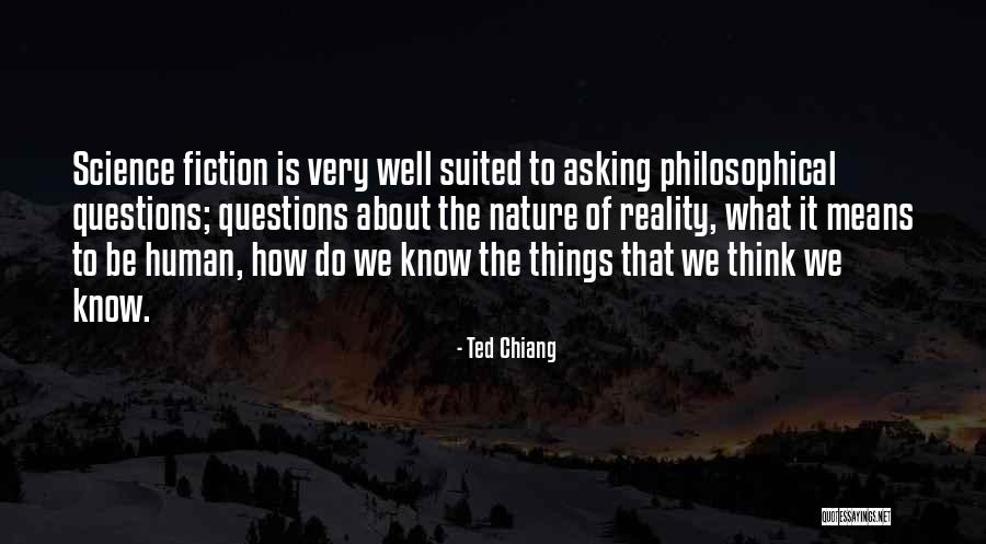 Philosophical Fiction Quotes By Ted Chiang Philosophical Fiction Quotes By Ted Chiang