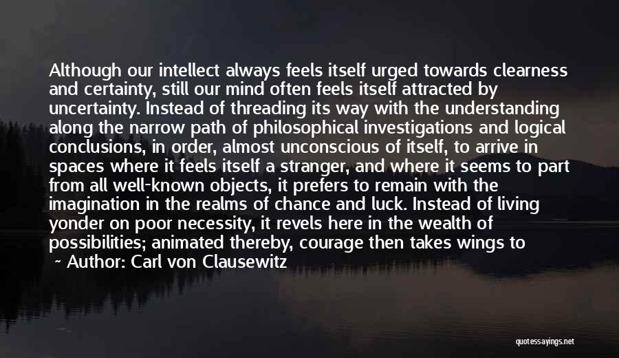 Philosophical Investigations Quotes By Carl Von Clausewitz