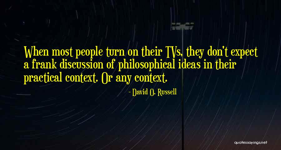 Philosophical People Quotes By David O. Russell Philosophical People Quotes By David O. Russell