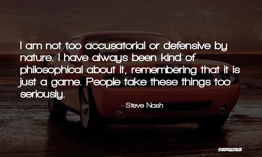 Philosophical People Quotes By Steve Nash Philosophical People Quotes By Steve Nash