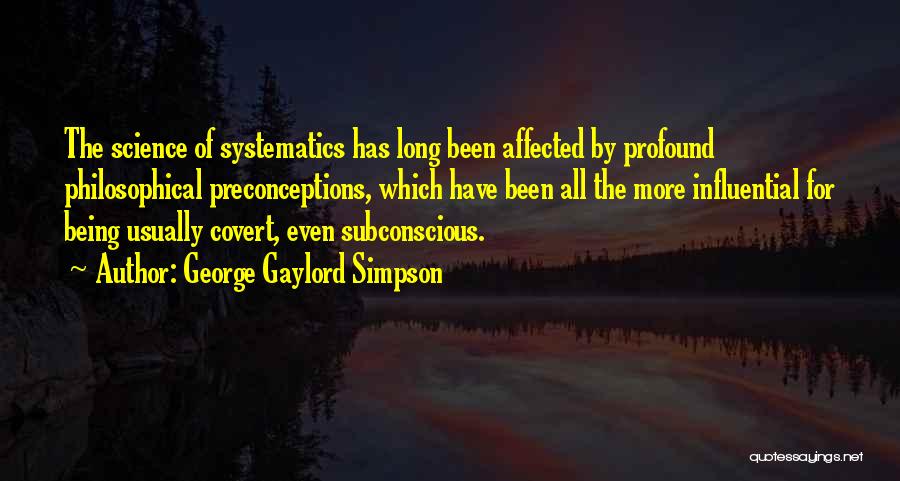 Philosophical Quotes By George Gaylord Simpson