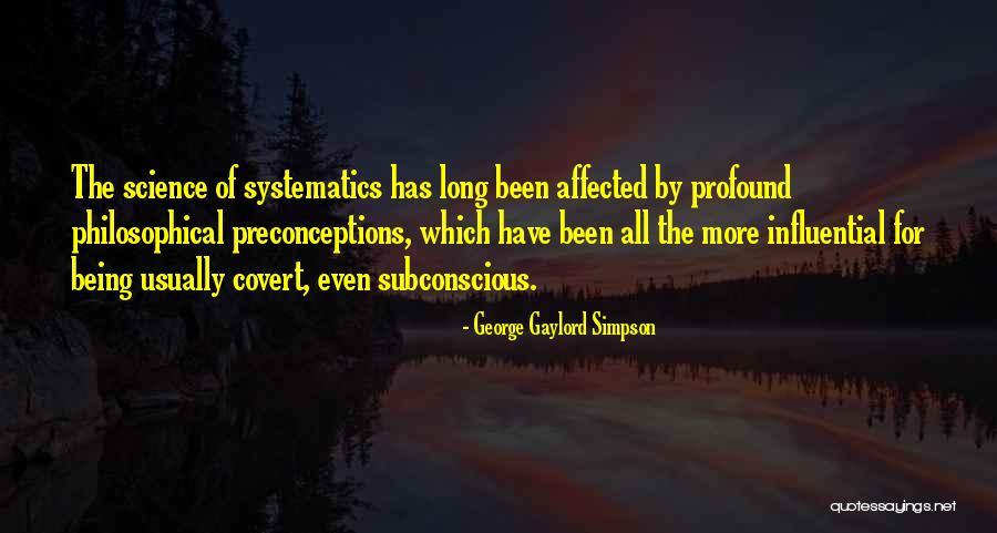 Philosophical Quotes By George Gaylord Simpson