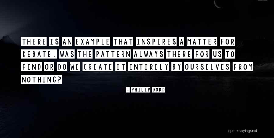 Philosophical Reflection Quotes By Philip Dodd Philosophical Reflection Quotes By Philip Dodd