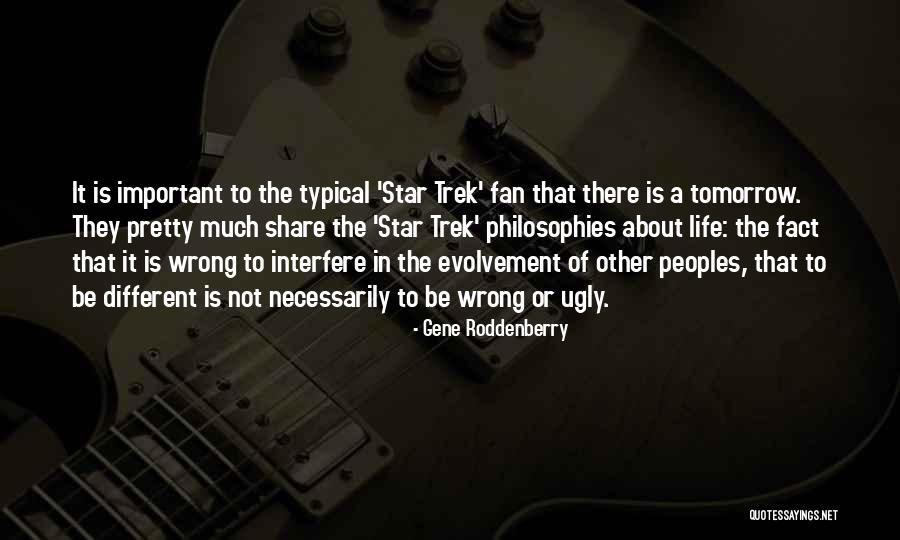 Philosophies In Life Quotes By Gene Roddenberry